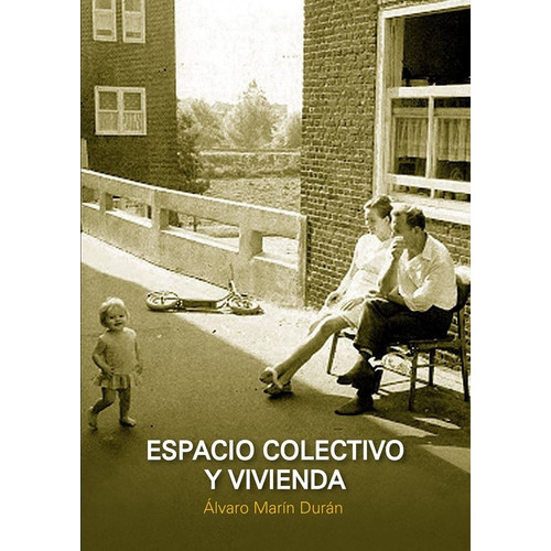 Espacio Colectivo Y Vivienda, De Alvaro Marin Duran., Vol. 1. Editorial Nobuko, Tapa Blanda En Español, 2018