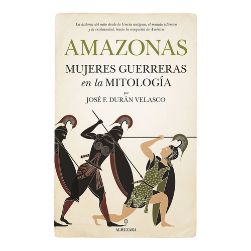 Amazonas Mujeres Guerreras En La Mitologi - Duran Velasco...