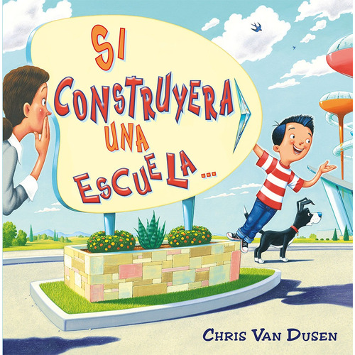Si Construyera Una Escuela, de Van Dusen, Chris. Editorial PICARONA-OBELISCO, tapa dura en español, 2022