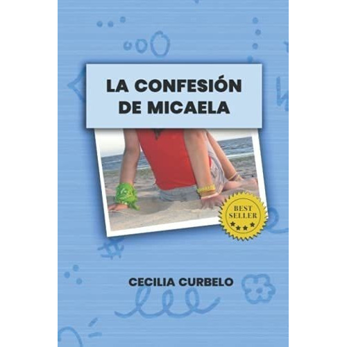 La Confesion De Micaela (decisiones) - Curbelo,..., de Curbelo, Cecilia. Editorial Independently Published en español