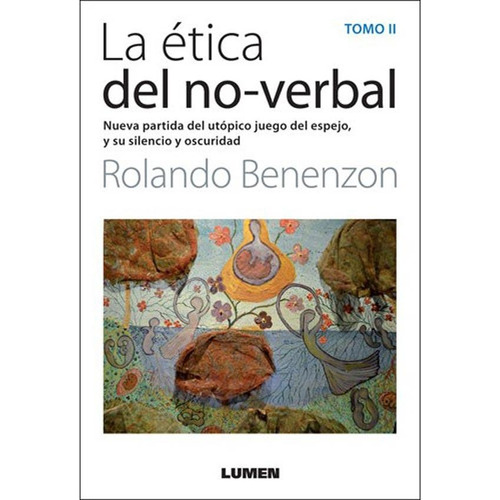 Etica Del No-Verbal, La - Tomo 2, de Benenzon, Rolando. Editorial Lumen en español