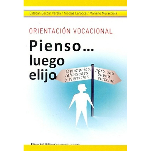 Pienso... Luego Elijo. Orientación Vocacional - Aa. Vv