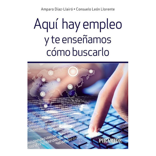 Aquãâ Hay Empleo Y Te Enseãâ±amos Cãâ³mo Buscarlo, De Díaz- Llairó, Amparo. Editorial Ediciones Pirámide, Tapa Blanda En Español