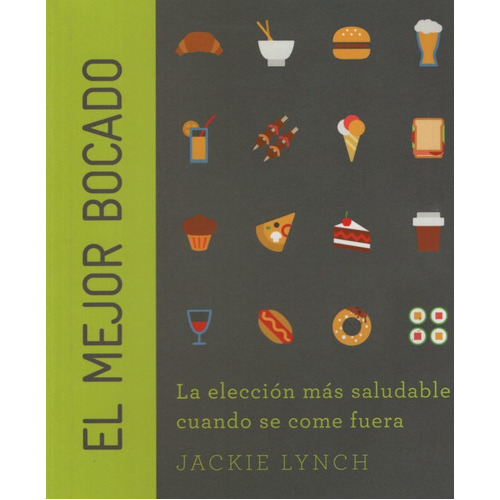 El Mejor Bocado - Opciones Saludables Para Comer Fuera, De Lynch, Jackie. Editorial Wire-on, Tapa Blanda En Español, 2017