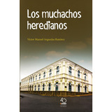 Los Muchachos Heredianos. Víctor Manuel Arguedas. Nuevo