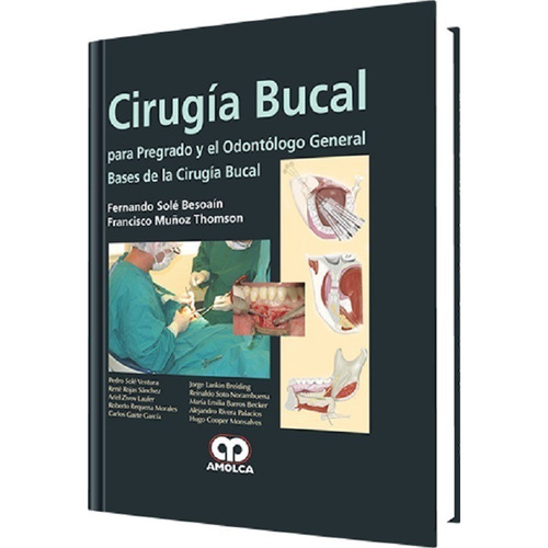 Cirugía Bucal Para Pregrado Y El Odontólogo General. Bases.