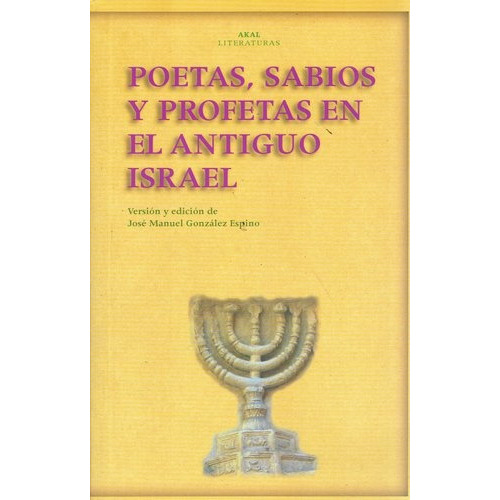 Poetas, Sabios Y Profetas En El Antiguo Israel, De González Espino, José Manuel. Editorial Akal, Tapa Blanda En Español, 2010