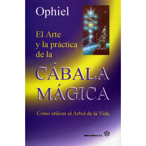 El Arte Y La Practica De La Cabala Magica - Ophiel - Libro