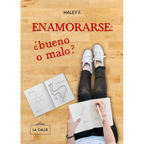 Enamorarse: ¿bueno o malo?, de Haley F.. Editorial La Calle, tapa blanda en español, 2022