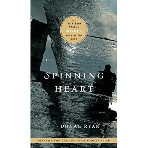 The Spinning Heart: A Novel, De Ryan, Donal. Editorial Steerforth Press, Tapa Blanda En Inglés