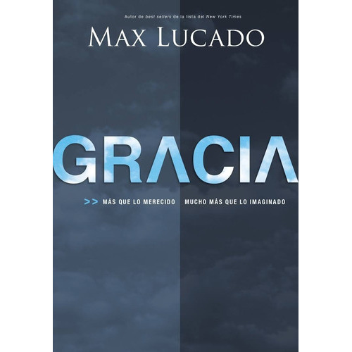 Gracia/mas Que Lo Merecido/mucho Mas Que Lo Imaginado, De Lucado, Max. Editorial Grupo Nelson, Tapa Blanda En Español