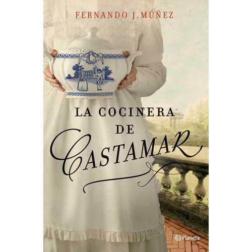 La cocinera de Castamar, de Múñez, Fernando J.. Serie Autores Españoles e Iberoamericanos Editorial Planeta México, tapa blanda en español, 2021