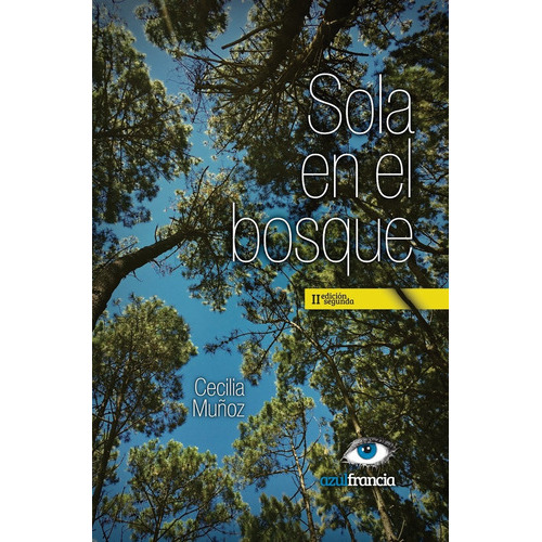 Sola en el bosque, de Muñoz Cecilia. Serie N/a, vol. Volumen Unico. Editorial azulfrancia, tapa blanda, edición 1 en español, 2020