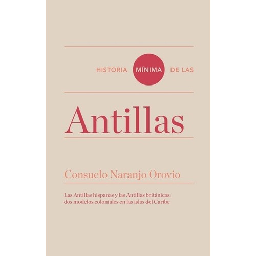 Historia Minima De Las Antillas - Naranjo Consuelo