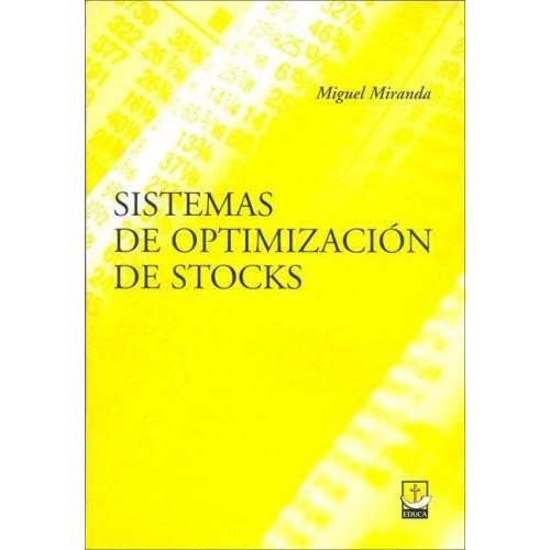 Sistemas de Optimizacion de Stocks   3 Ed, de Miguel Miranda. Editorial Educa, tapa blanda en español