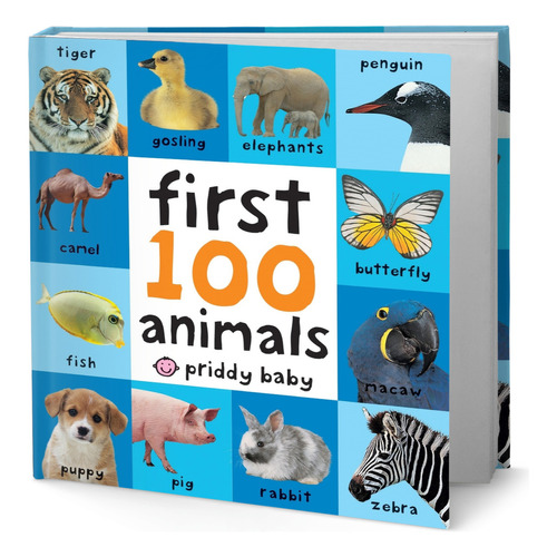 First 100 Animals, de Roger Priddy. Editorial Priddy Books Us, tapa dura en inglés, 2011