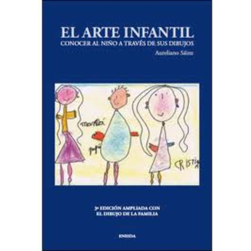 El Arte Infantil (Conocer Al Niño A Traves De Sus Dibujos), de Sainz Aureliano. Editorial ENEIDA, tapa blanda en español
