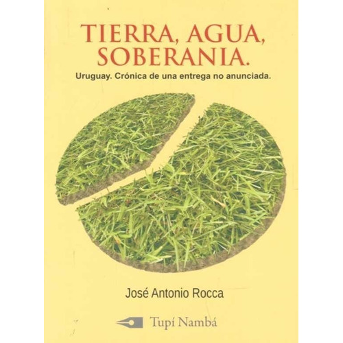 Tierra, Agua, Soberania  - Rocca, Jose Antonio, de S/D. Editorial OFERTA EXCLUSIVA MERCADOLIBRE en español
