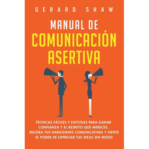 Manual De Comunicación Asertiva | Gerard Shaw