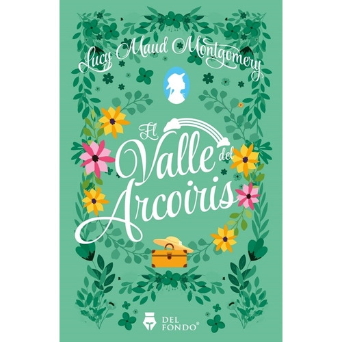 El Valle Del Arco Iris - Lucy Maud Montgomery, De Montgomery, Lucy Maud. Del Fondo Editorial, Tapa Blanda En Español, 2023