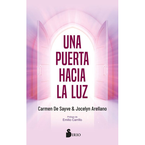 Una Puerta Hacia La Luz, de de Sayve, Carmen., vol. 1.0. Editorial Sirio, tapa blanda, edición 1.0 en español, 2023