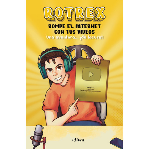 Rotrex Rompe El Internet Con Tus Videos, De Rotrex., Vol. 1.0. Editorial Altea, Tapa Blanda En Español, 2023