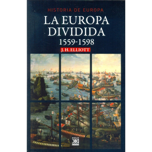 Hª De Europa 1559-1598 Europa Dividida - John H. Elliott