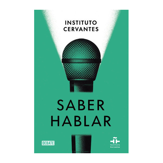 Saber Hablar, De Instituto Cervantes. Editorial Debate, Tapa Blanda En Español