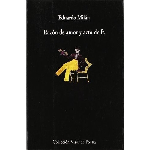 Razon De Amor Y Acto De Fe - Eduardo Milan, De Eduardo Milán. Editorial Visor De Poesia En Español