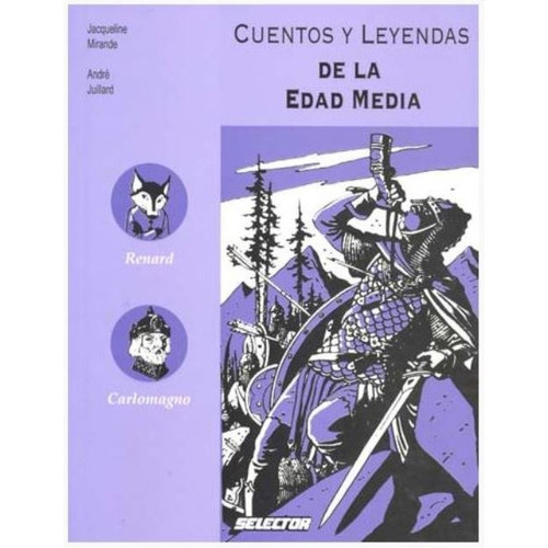 DE LA EDAD MEDIA CUENTOS Y LEYENDAS, de Mirande, Jacqueline. Editorial SELECTOR ARGENTINA, tapa blanda en español, 1900
