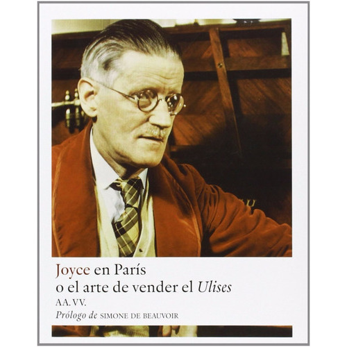 Joyce en París o el arte de vender el Ulises: Sin datos, de Simone de Beauvoi., vol. 0. Editorial Gallo Nero, tapa blanda en español, 2013