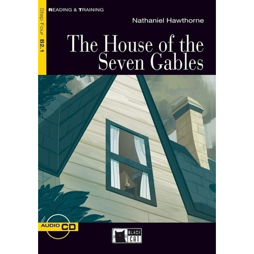 The House Of The Seven Gables + Audio Cd (2) -  Reading & Training 4, de Hawthorne, Nathaniel. Editorial Vicens Vives/Black Cat, tapa blanda en inglés internacional, 2016