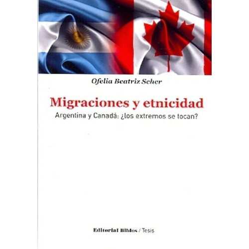Migraciones Y Etnicidad - Ofelia Beatriz Scher, De Ofelia Beatriz Scher. Editorial Biblos En Español