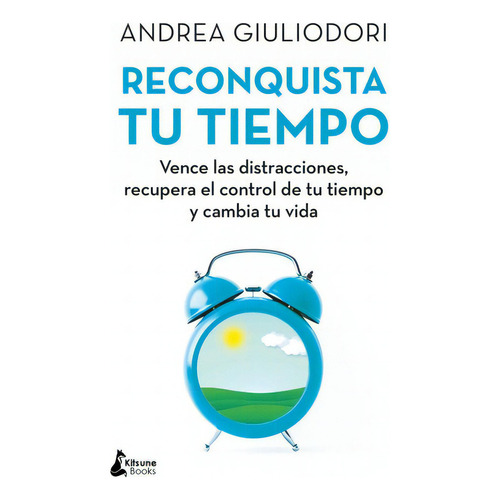 Reconquista Tu Tiempo: No, De Andrea Giuliodori. Serie No, Vol. No. Editorial Kitsune Books, Tapa Blanda, Edición No En Español, 2017