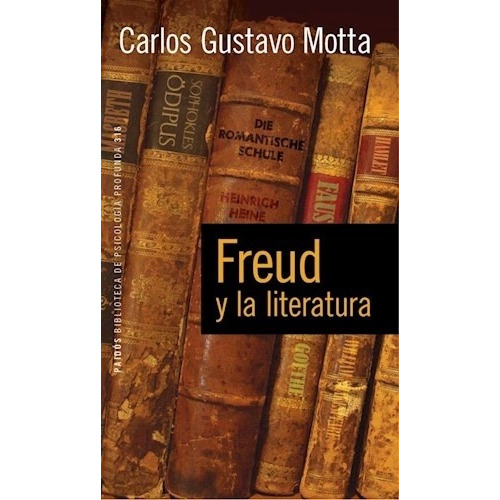 Freud Y La Literatura - Carlos Gustavo Motta