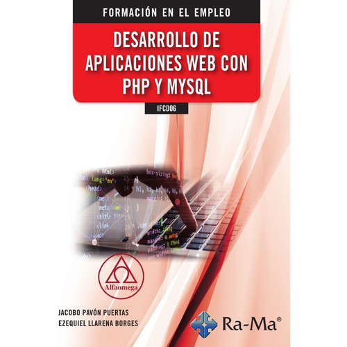Libro Desarrollo De Aplicaciones Web Con Php Y Mysql, De Jacobo Pavón Puertas. Editorial Alfaomega - Ra-ma, Tapa Blanda, Edición 1 En Castellano, 2021