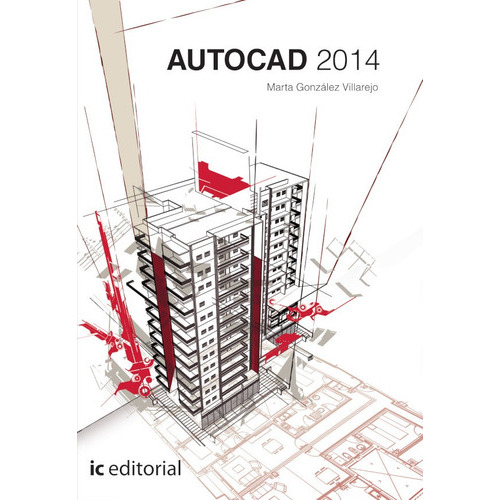 Autocad 2014, De Marta González Villarejo. Ic Editorial, Tapa Blanda, Edición 1 En Español, 2015