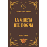 La Grieta Del Dogma: El Anillo Del Mundo I