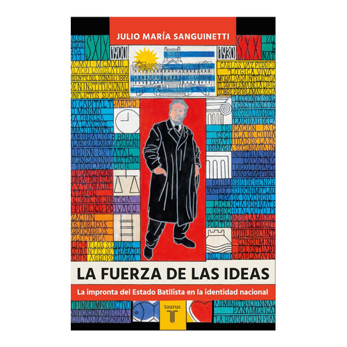 Fuerza De Las Ideas, La - Julio María Sanguinetti