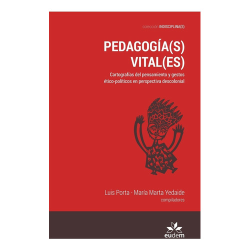 Pedagogia(s) Vital(es) - Luis Porta / Maria Marta Yedaide