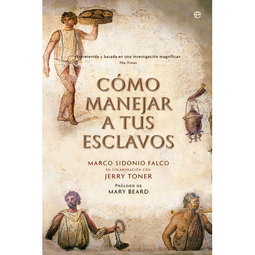 Cãâ³mo Manejar A Tus Esclavos, De Sidonio Falco, Marco. Editorial La Esfera De Los Libros, S.l., Tapa Blanda En Español