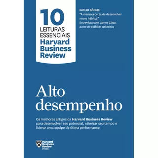 Alto Desempenho (10 Leituras Essenciais - Hbr), De Harvard Business Review. Editora Sextante, Capa Mole Em Português