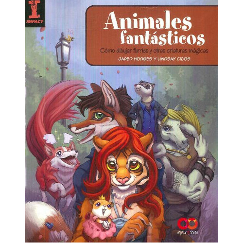 Animales Fantásticos, De Jared Hodges, Lindsay Cibos. Editorial Anaya, Tapa Blanda En Español, 9999