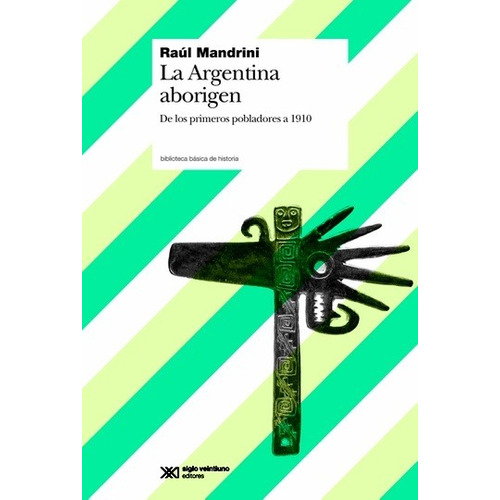 La Argentina Aborigen - Raul Mandrini