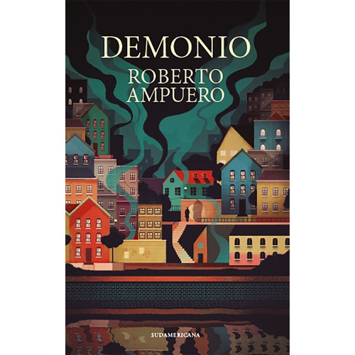 Demonio, De Roberto Ampuero. Editorial Sudamericana, Tapa Blanda En Español