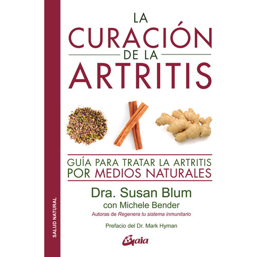 Curación de la artritis, La. Guía para tratar la artritis por medios naturales: No, de Blum, Susan. Serie No, vol. No. Editorial Gaia, tapa blanda, edición no en español, 1