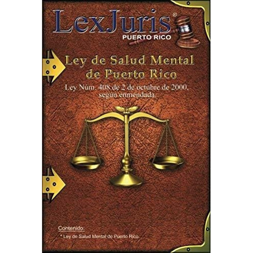 Ley De Salud Mental De Puerto Rico. Ley Num. 408 De, De Puerto Rico, Lexjuris De. Editorial Independently Published En Español