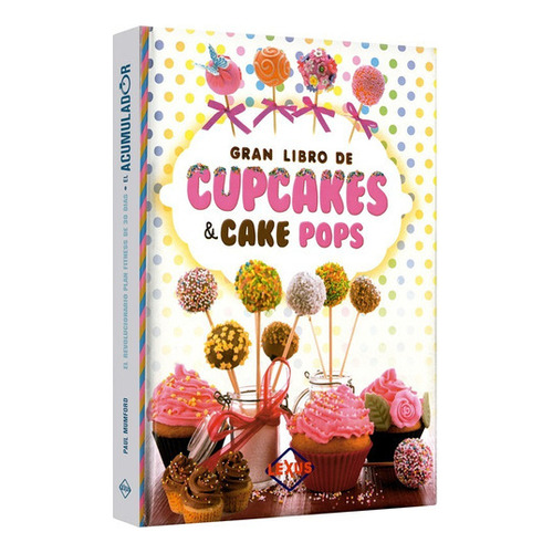 Gran Libro De Cupcakes & Cake Pops, De Anónimo. Editorial Lx, Tapa Dura En Español