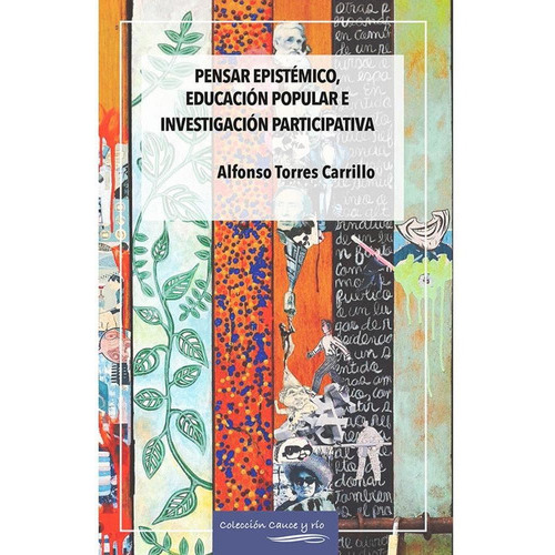 Pensar Epistémico, Investigación Participativa Y Educación Popular, De Torres Carrillo, Alfonso. Editorial Editora Nómada En Español