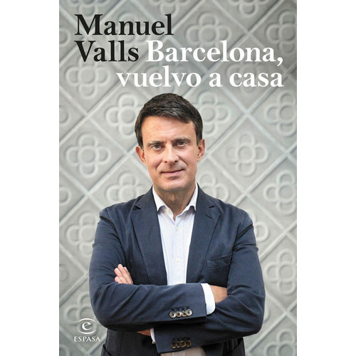 Barcelona, Vuelvo A Casa, De Valls, Manuel. Editorial Espasa, Tapa Blanda En Español